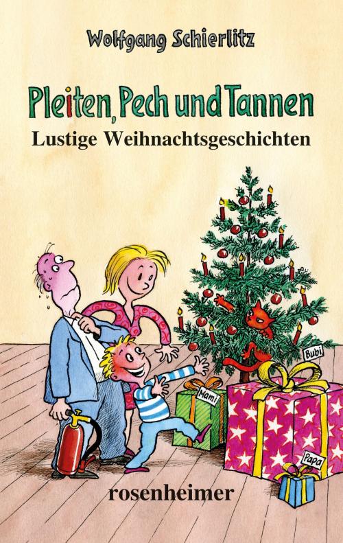Cover of the book Pleiten, Pech und Tannen - Lustige Weihnachtsgeschichten by Wolfgang Schierlitz, Rosenheimer Verlagshaus
