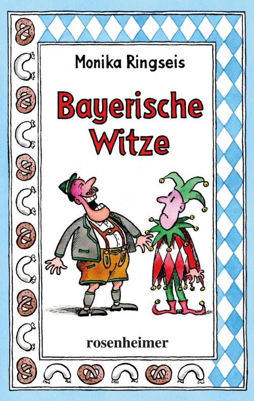 Cover of the book Bayerische Witze by Monika Ringseis, Rosenheimer Verlagshaus