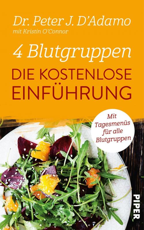 Cover of the book 4 Blutgruppen - Die kostenlose Einführung by Peter J. D'Adamo, Kristin O'Connor, Piper ebooks