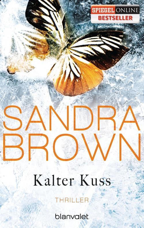 Cover of the book Kalter Kuss by Sandra Brown, Blanvalet Verlag