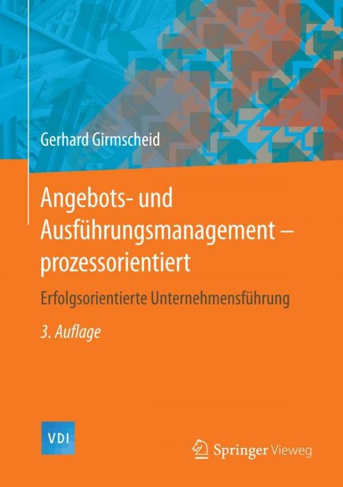 Cover of the book Angebots- und Ausführungsmanagement-prozessorientiert by Gerhard Girmscheid, Springer Berlin Heidelberg