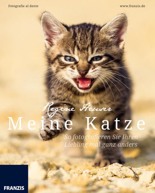 Cover of the book Meine Katze by Regine Heuser, Ulrich Dorn, Franzis Verlag