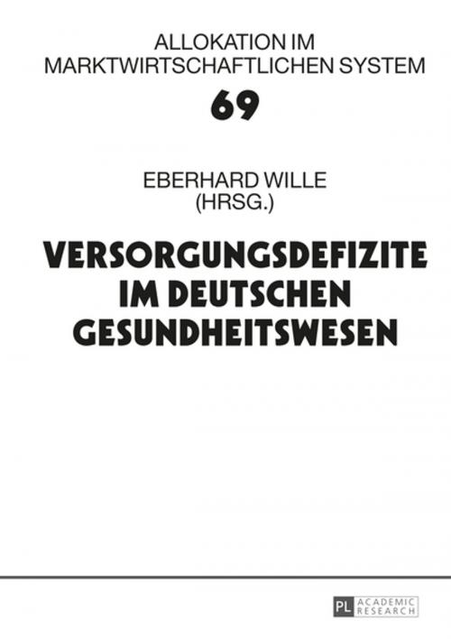 Cover of the book Versorgungsdefizite im deutschen Gesundheitswesen by , Peter Lang
