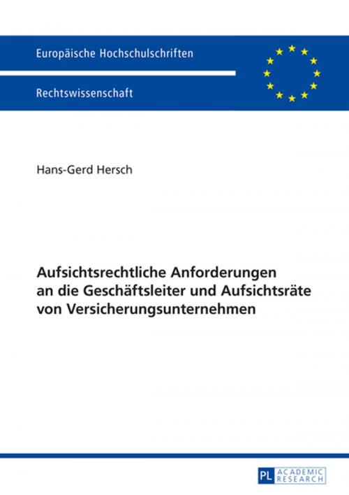 Cover of the book Aufsichtsrechtliche Anforderungen an die Geschaeftsleiter und Aufsichtsraete von Versicherungsunternehmen by Hans-Gerd Hersch, Peter Lang