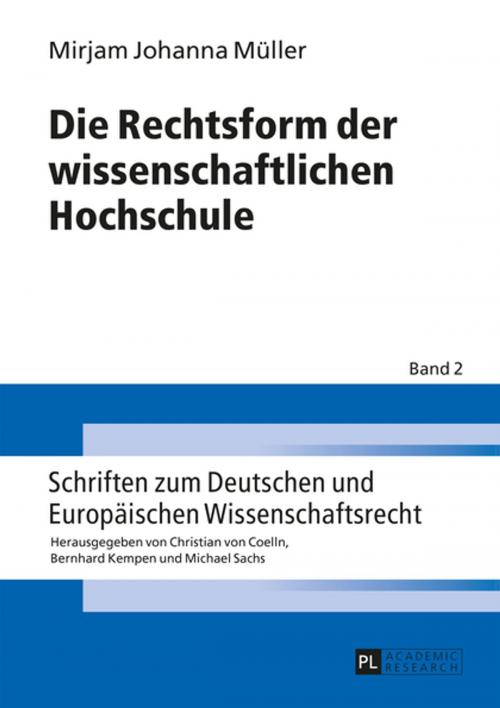 Cover of the book Die Rechtsform der wissenschaftlichen Hochschule by Mirjam Müller, Peter Lang