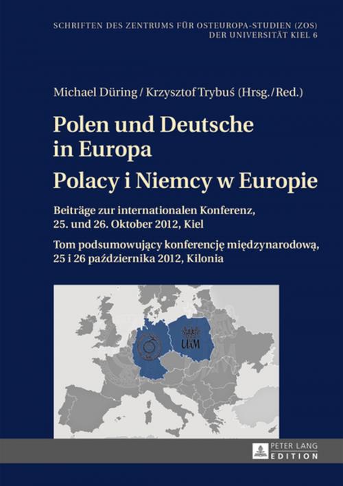 Cover of the book Polen und Deutsche in Europa- Polacy i Niemcy w Europie by , Peter Lang