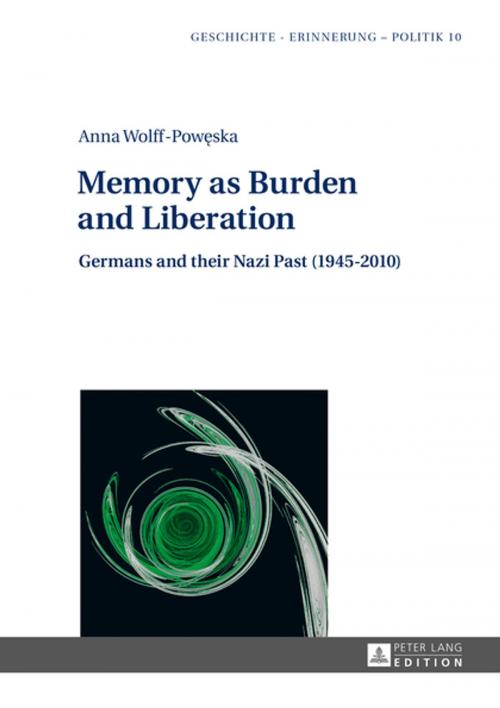 Cover of the book Memory as Burden and Liberation by Anna Wolff-Poweska, Peter Lang