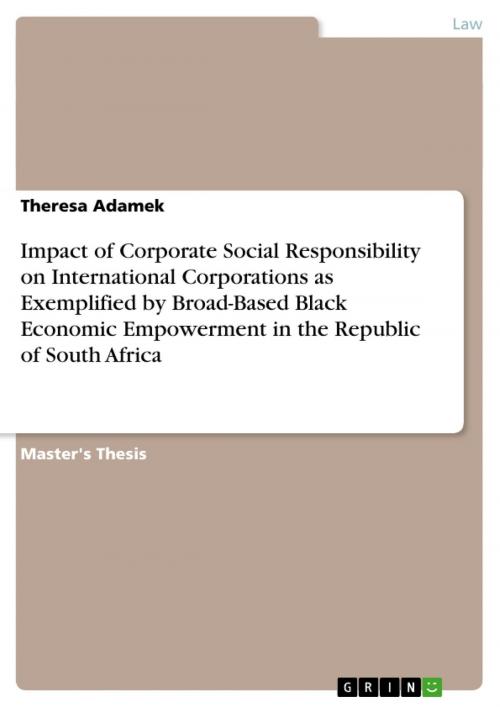 Cover of the book Impact of Corporate Social Responsibility on International Corporations as Exemplified by Broad-Based Black Economic Empowerment in the Republic of South Africa by Theresa Adamek, GRIN Publishing