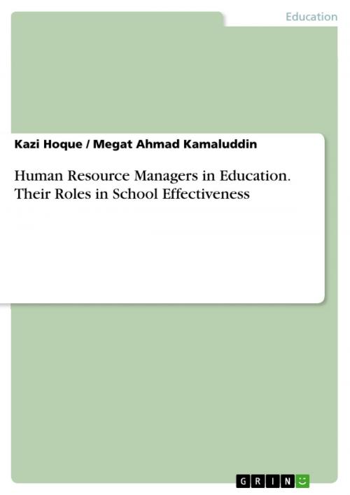 Cover of the book Human Resource Managers in Education. Their Roles in School Effectiveness by Kazi Hoque, Megat Ahmad Kamaluddin, GRIN Verlag