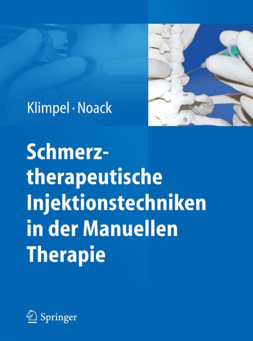 Cover of the book Schmerztherapeutische Injektionstechniken in der Manuellen Therapie by Lothar Klimpel, Dietmar Walter Noack, Springer Berlin Heidelberg