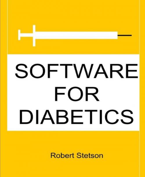 Cover of the book SOFTWARE FOR DIABETICS by Robert Stetson, BookRix
