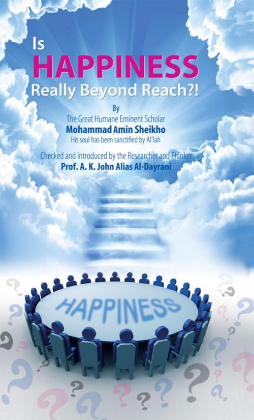 Cover of the book Is happiness really beyond reach?! by Mohammad Amin Sheikho, A. K. John Alias Al-Dayrani, BookRix