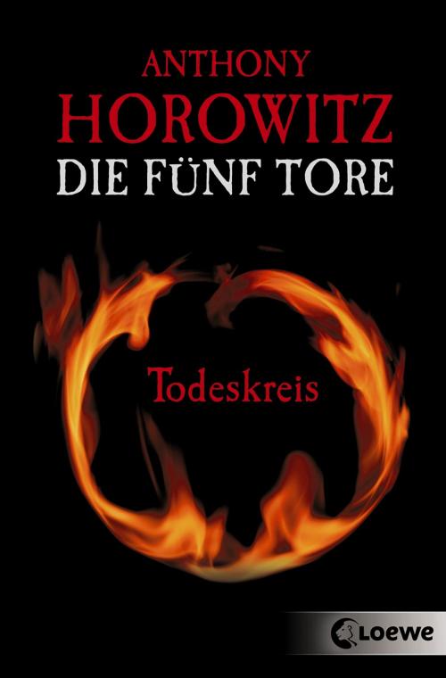 Cover of the book Die fünf Tore 1 - Todeskreis by Anthony Horowitz, Loewe Verlag