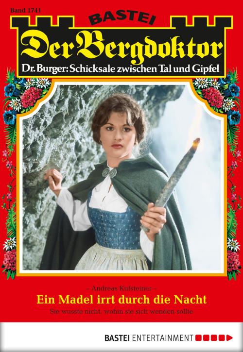 Cover of the book Der Bergdoktor - Folge 1741 by Andreas Kufsteiner, Bastei Entertainment
