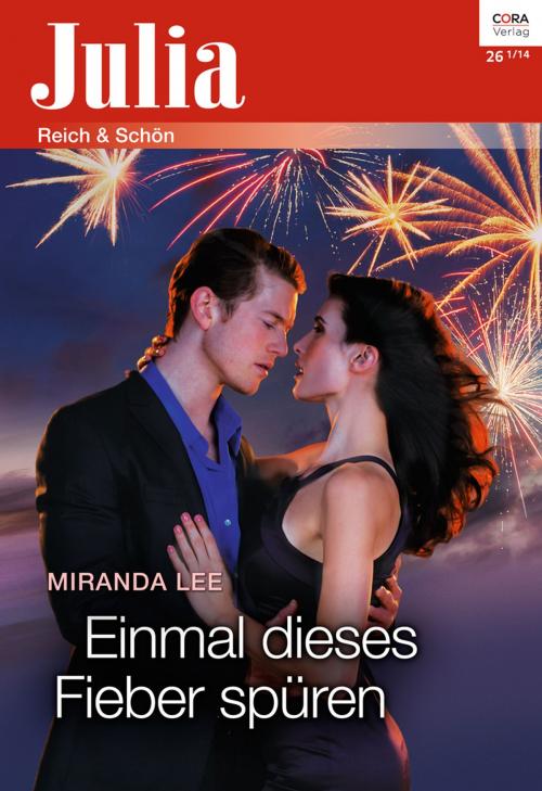 Cover of the book Einmal dieses Fieber spüren by Miranda Lee, CORA Verlag