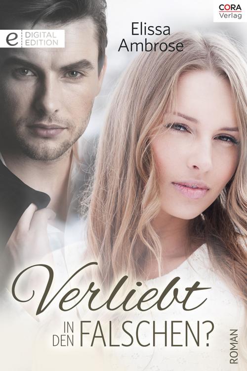Cover of the book Verliebt in den Falschen? by Elissa Ambrose, CORA Verlag