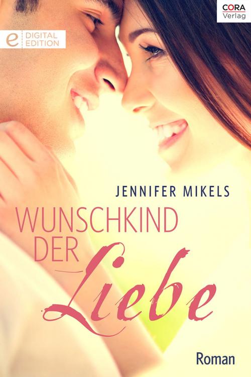 Cover of the book Wunschkind der Liebe by Jennifer Mikels, CORA Verlag