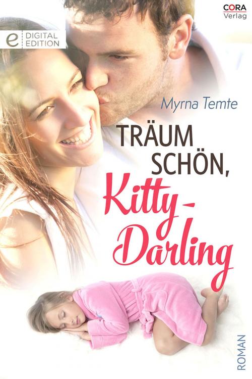 Cover of the book Träum schön, Kitty-Darling by Myrna Temte, CORA Verlag