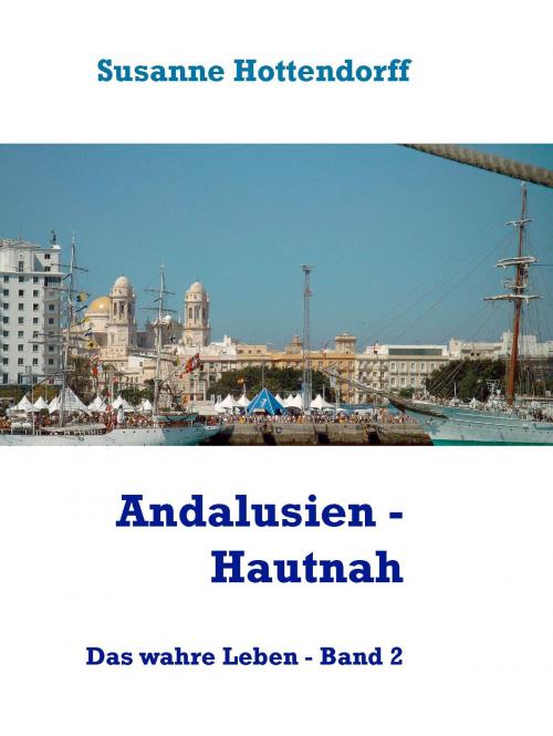 Cover of the book Andalusien - Hautnah by Susanne Hottendorff, Books on Demand