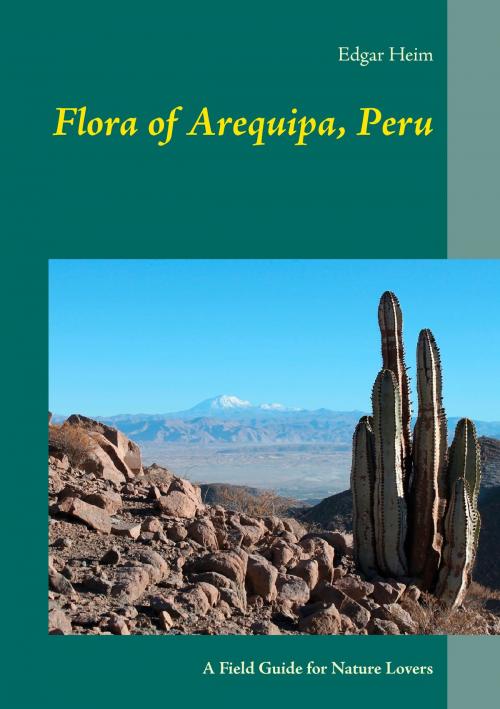 Cover of the book Flora of Arequipa, Peru by Edgar Heim, Books on Demand