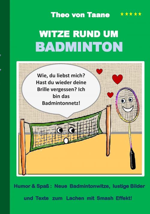 Cover of the book Witze rund um Badminton by Theo von Taane, Books on Demand