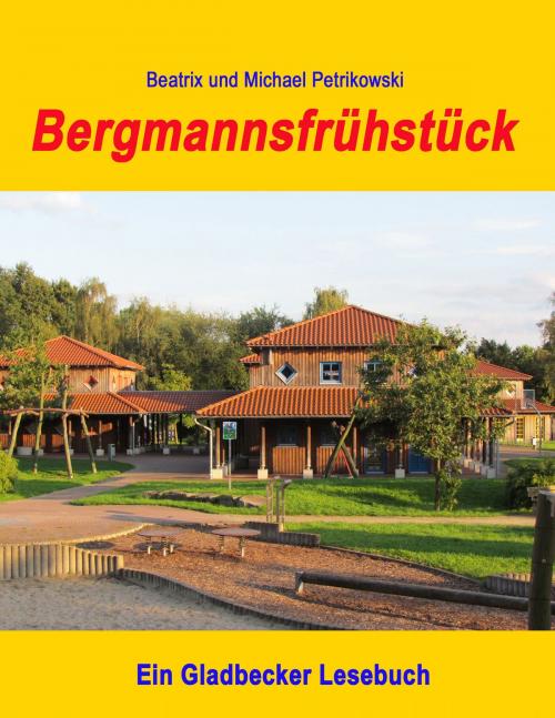 Cover of the book Bergmannsfrühstück by Beatrix Petrikowski, Michael Petrikowski, Books on Demand