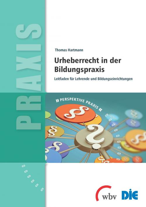 Cover of the book Urheberrecht in der Bildungspraxis by Deutsches Institut für Erwachsenenbildung (DIE), Thomas Hartmann, wbv Media