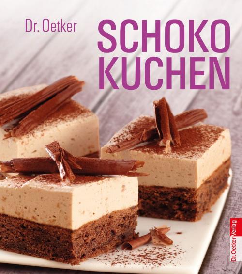 Cover of the book Schokokuchen by Dr. Oetker, Dr. Oetker ein Imprint von ZS Verlag