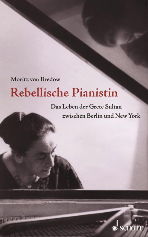 Cover of the book Rebellische Pianistin by Moritz von Bredow, Schott Music