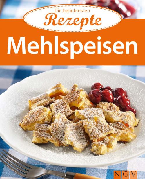 Cover of the book Mehlspeisen by , Naumann & Göbel Verlag