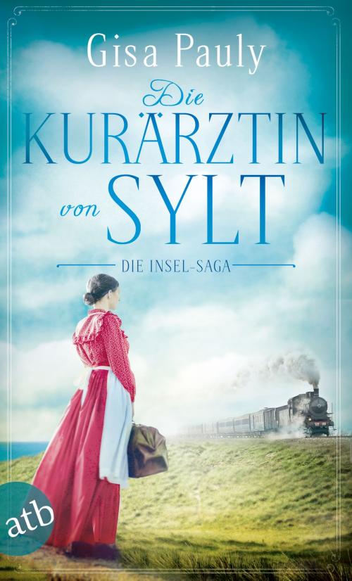 Cover of the book Die Kurärztin von Sylt by Gisa Pauly, Aufbau Digital