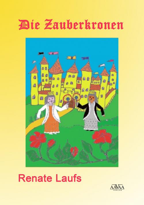 Cover of the book Die Zauberkronen by Renate Laufs, AAVAA Verlag