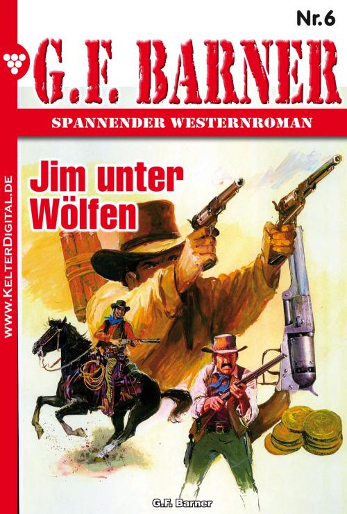Cover of the book G.F. Barner 6 – Western by G.F. Barner, Kelter Media