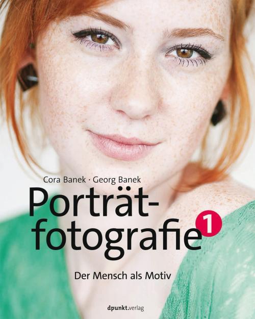 Cover of the book Porträtfotografie 1 by Cora Banek, Georg Banek, dpunkt.verlag