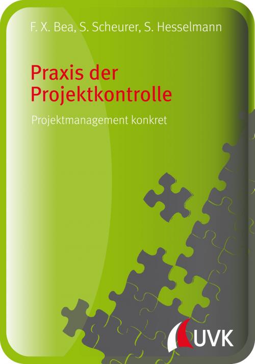 Cover of the book Praxis der Projektkontrolle by Steffen Scheurer, Sabine Hesselmann, Franz Xaver Bea, UVK Verlagsgesellschaft