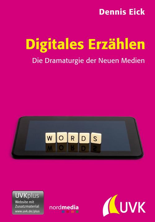 Cover of the book Digitales Erzählen by Dennis Eick, UVK Verlagsgesellschaft
