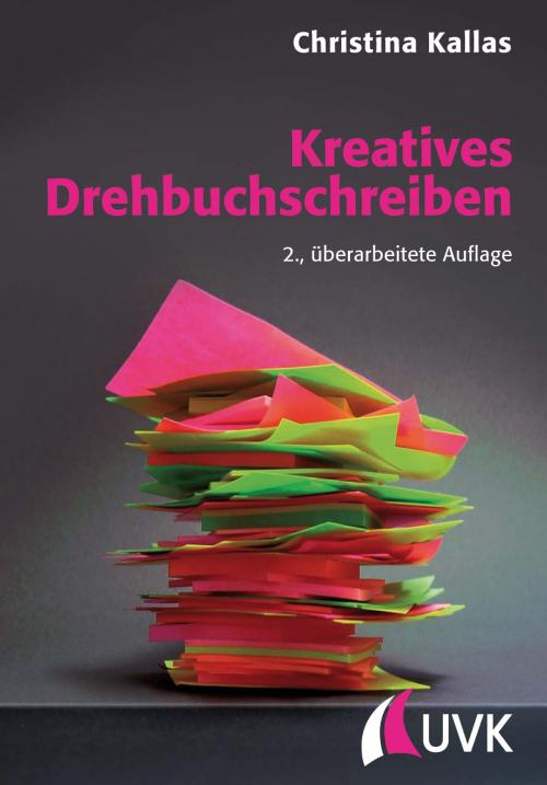 Cover of the book Kreatives Drehbuchschreiben by Christina Kallas, UVK Verlagsgesellschaft