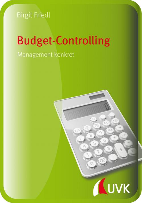 Cover of the book Budget-Controlling by Birgit Friedl, UVK Verlagsgesellschaft