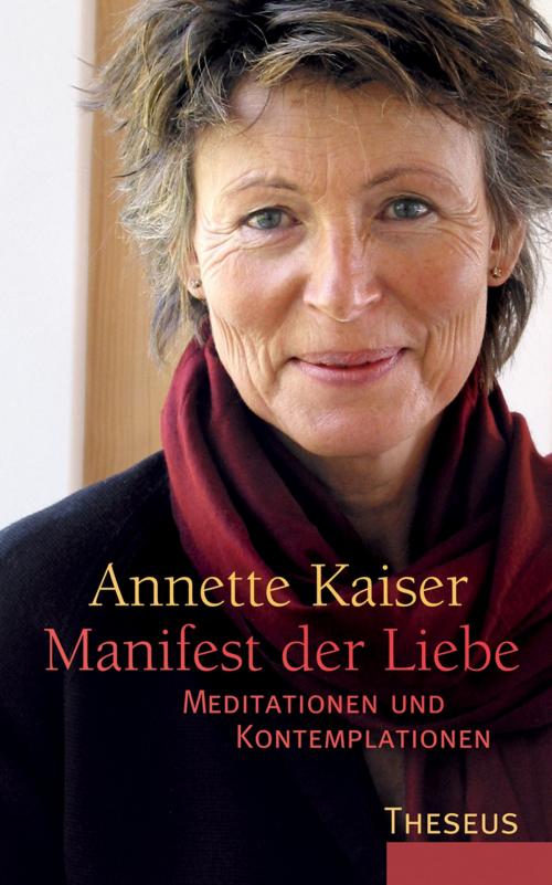 Cover of the book Manifest der Liebe by Annette Kaiser, Theseus Verlag