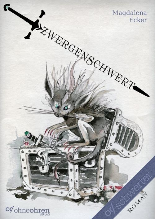 Cover of the book Zwergenschwert by Magdalena Ecker, OHNEOHREN