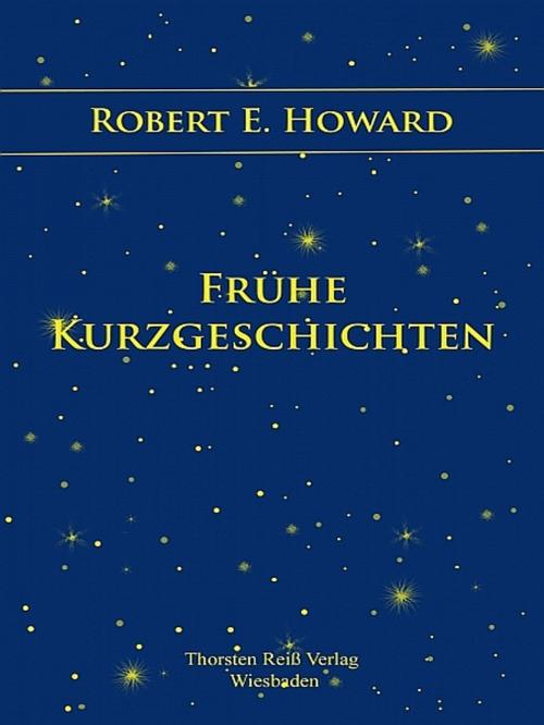 Cover of the book Frühe Kurzgeschichten by Robert E. Howard, Robert E. Howard