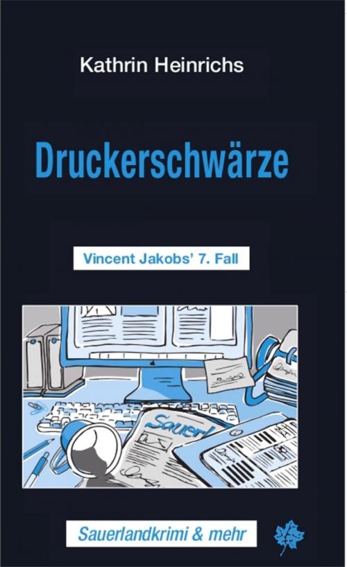Cover of the book Druckerschwärze by Kathrin Heinrichs, Blatt Verlag
