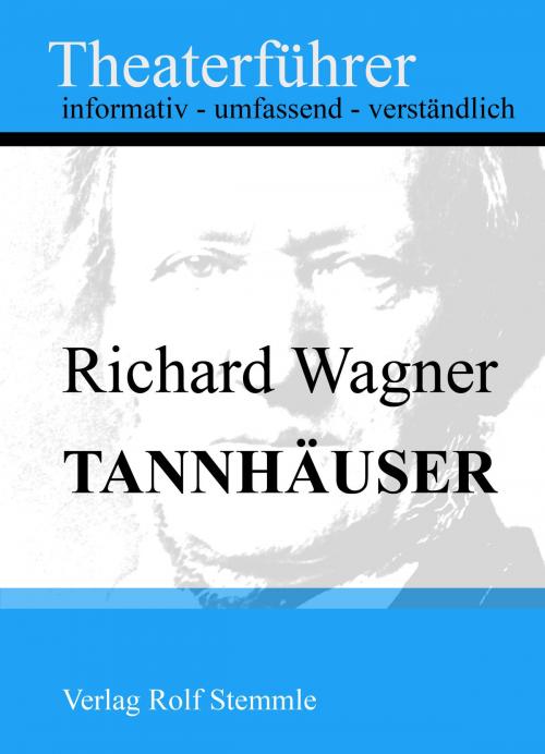 Cover of the book Tannhäuser - Theaterführer im Taschenformat zu Richard Wagner by Rolf Stemmle, Stemmle, Rolf