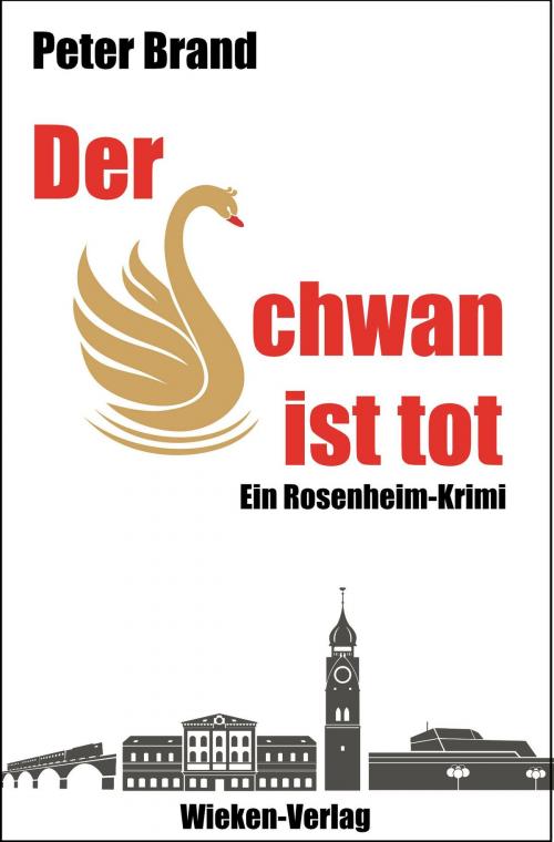 Cover of the book Der Schwan ist tot by Peter Brand, Wieken-Verlag Martina Sevecke-Pohlen