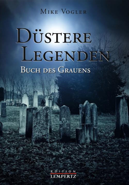 Cover of the book Düstere Legenden by Mike Vogler, Edition Lempertz