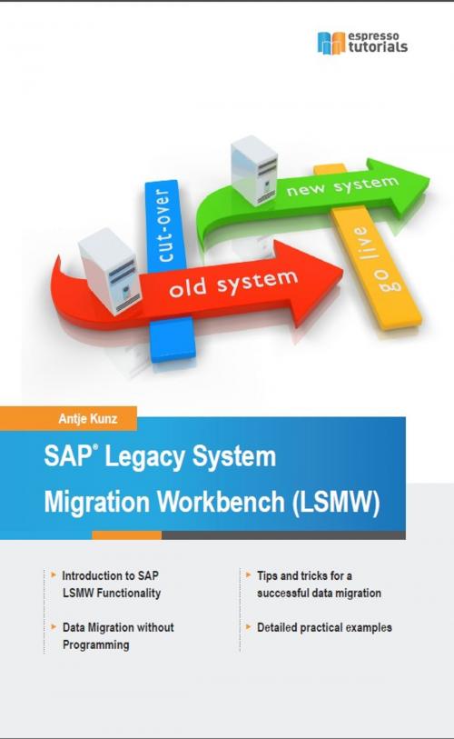 Cover of the book SAP Legacy System Migration Workbench (LSMW) by Antje Kunz, Espresso Tutorials GmbH