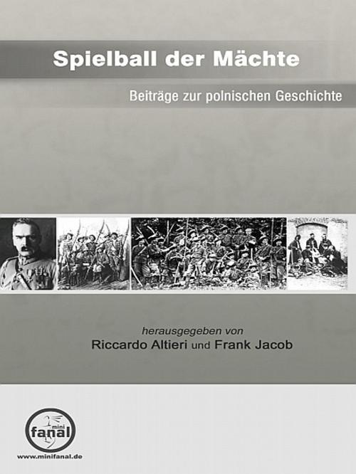 Cover of the book Spielball der Mächte - Beiträge zur polnischen Geschichte by Frank Jacob, Frank Jacob