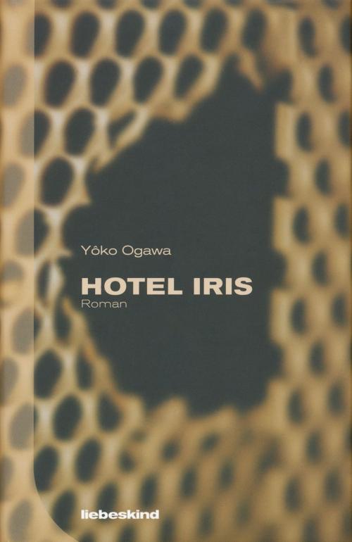 Cover of the book Hotel Iris by Yoko Ogawa, Verlagsbuchhandlung Liebeskind