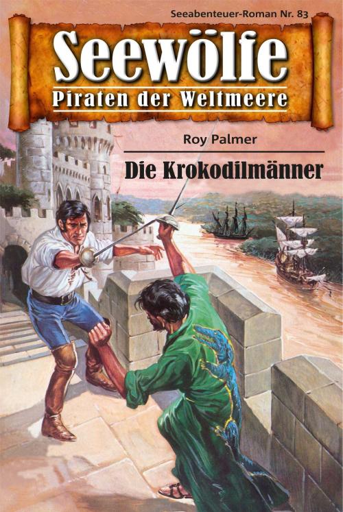 Cover of the book Seewölfe - Piraten der Weltmeere 83 by Roy Palmer, Pabel eBooks