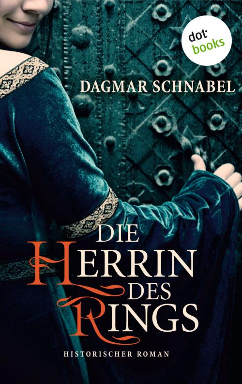 Cover of the book Die Herrin des Rings by Dagmar Schnabel, dotbooks GmbH